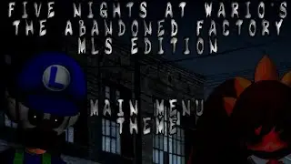 Five Nights At Wario's The Abandoned Factory MLS Edition Main Menu Theme