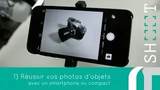 Réussir une photo d'objet - Part1