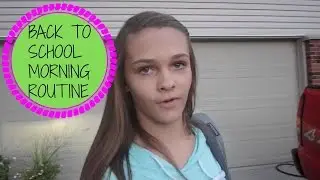 BACK TO SCHOOL MORNING ROUTINE!