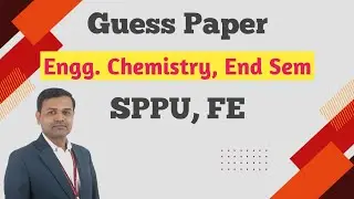 Guess Paper, Engineering Chemistry I End Sem, FE, SPPU I Tips and tricks for Engg. Chemistry End Sem