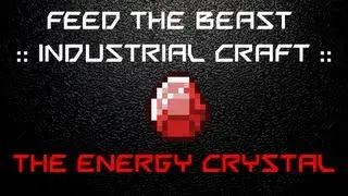 FTB: Industrial Craft - The Energy Crystal (Item III) [Tutorial]