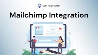 User Registration: Mailchimp Integration