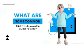 What Are Some Common Mistakes to Avoid in Guest Posting | #guestposting #digitalmarketing