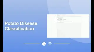 Machine Learning Project: Potato Disease Classification