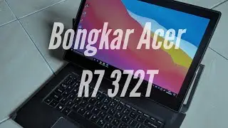 Disassembly Acer R13/R7 372T, Upgrade SSD M.2, Cleaning Fan & Re-Pasta