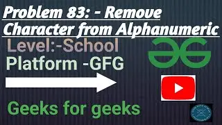 Remove characters from Alphanumeric String | GFG School | Java | 