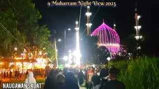 9 Muharram Night View ||Shaher E Aza Naugawan Sadat |2023