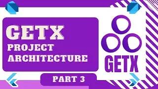 Flutter GetX Project Architecture l Part 3 | Flutter 3 | Tutorial