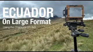 Ecuador on Large Format - Chamonix h1 4x5