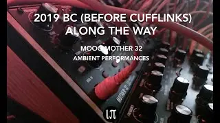 2019 BC (Before Cufflinks) Along the Way Pt1