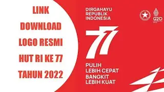 LINK DOWNLOAD LOGO RESMI HUT REPUBLIK INDONESIA KE 77 THUN 2022