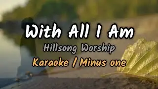 With all i am - Karaoke | Minus one