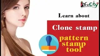 Learn about Clone stamp and pattern stamp tool in adobe Photoshop cs6