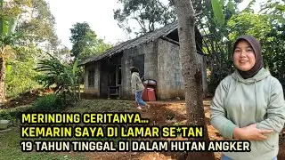 MERINDING !! Kemarin Saya Di Lamar Mahluk Gaib ! 19 Tahun Tinggal Di Pinggir Hutan Angker.