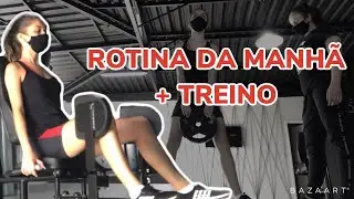 ROTINA DA MANHÃ + TREINO DE PERNAS
