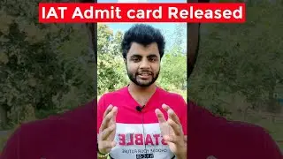IAT 2021 Admit Card RELEASED !!!!