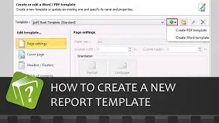 How to create a new report template using the HelpNDoc help authoring tool (Step-by-step guide)