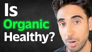 The TRUTH About Organic Food & Is It Really Worth It? | Dr. Rupy Aujla