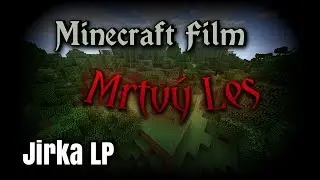 Minecraft Horror Film - Mrtvý Les |Jirka LP| [CZ]