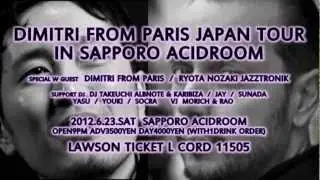 【CM】2012/6/23 DIMITRI FROM PARIS WITH JAZZTRONIK IN 札幌アシッドルーム