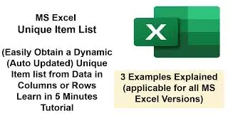 MS Excel, Unique Item List, Obtain Dynamic Unique Item list from Data in Columns or Rows (5 Minutes)
