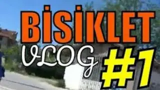 Bisiklet Vlogu #1
