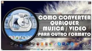 Como converter qualquer vídeo/música para outros formatos - 2014