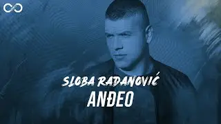 SLOBA RADANOVIĆ - ANĐEO (OFFICIAL VIDEO) 4K