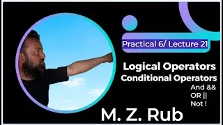 Logical Operators - Practical 6/ Lecture 21