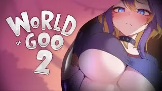 🔴 Игра про живые МЯЧИКИ [World of Goo 2] #втубер #Ехидная