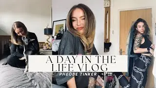 A DAY IN THE LIFE VLOG - @pheobetinker