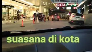 KELILING KOTA DI MALAM HARI MEMANG ASIK