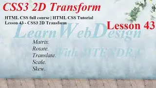 HTML CSS full course | HTML CSS Tutorial Lesson 43 - CSS3 2D Transform