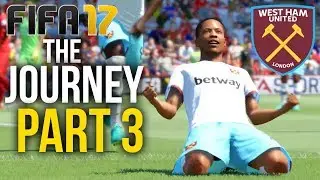 FIFA 17 THE JOURNEY Gameplay Walkthrough Part 3   WHAT A GAME     West Ham #Fi