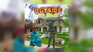 Outside Like Garbage | Yankeyboy & Raw Nitro | 2023 Soca