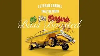 Me Ven Manejando - Esteban Gabriel Ft. Trae The Truth (La Verdad) [BASS BOOSTED]