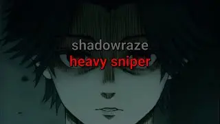 shadowraze - heavy sniper (текст песни)