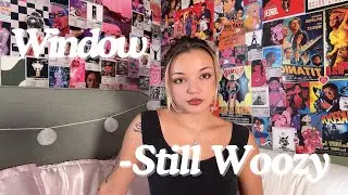 Window - Still Woozy (Laureli Cover)
