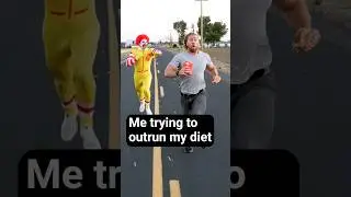 Me trying to out run my diet