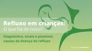 Live - Refluxo em crianças | Diagnóstico, sinais e possíveis causas da doença do refluxo
