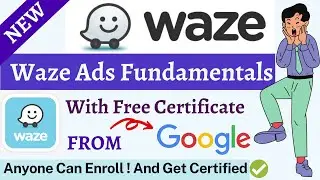 Waze Ads Fundamentals Course By Google With Free Certificate | Google Free Certification Course