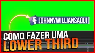 COMO FAZER UMA LOWER THIRD 'ANIMAÇÃO DAS REDES SOCIAIS' - AFTER EFFECTS
