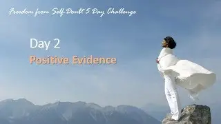 Day Two: Freedom from Self-Doubt 5 Day Challenge