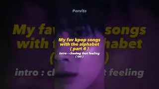 My fav kpop songs with the alphabet | @Porvita85 #bts #btsarmy #txt #itzy #gidle #kpop #shorts