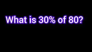 What is 30% of 80?-Math Percentage Problem