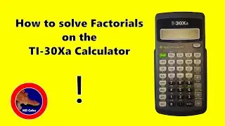 How to solve Factorials on the TI-30Xa calculator
