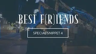 Best F(r)iends Volume 1 | Special Snippet 4