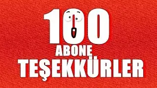 100 Abone Olduk ! - Herkese Teşekkürler !