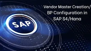 Vendor Master Data Creation | BP configuration in SAP FICO S4/Hana