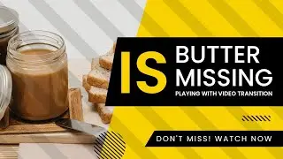 Butter Is Missing!